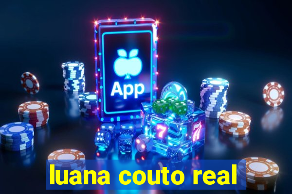 luana couto real